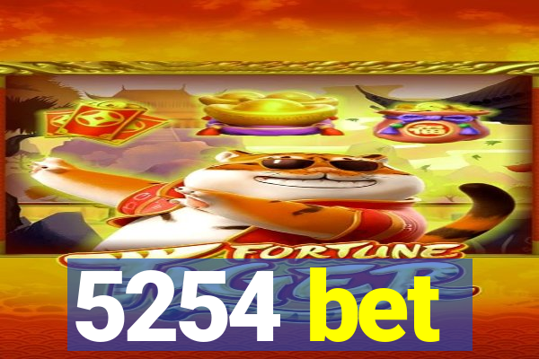 5254 bet